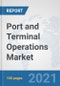 Port and Terminal Operations Market: Global Industry Analysis, Trends, Market Size, and Forecasts up to 2027 - Product Image