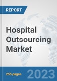 Hospital Outsourcing Market: Global Industry Analysis, Trends, Market Size, and Forecasts up to 2030- Product Image