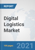 Digital Logistics Market: Global Industry Analysis, Trends, Market Size, and Forecasts up to 2027- Product Image