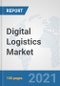Digital Logistics Market: Global Industry Analysis, Trends, Market Size, and Forecasts up to 2027 - Product Image