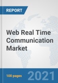 Web Real Time Communication Market: Global Industry Analysis, Trends, Market Size, and Forecasts up to 2027- Product Image