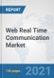Web Real Time Communication Market: Global Industry Analysis, Trends, Market Size, and Forecasts up to 2027 - Product Image