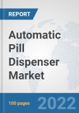 Automatic Pill Dispenser Market: Global Industry Analysis, Trends, Market Size, and Forecasts up to 2028- Product Image