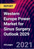 Western Europe Power Market for Sinus Surgery Outlook 2029- Product Image