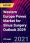 Western Europe Power Market for Sinus Surgery Outlook 2029 - Product Thumbnail Image
