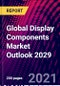 Global Display Components Market Outlook 2029 - Product Thumbnail Image