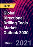 Global Directional Drilling Tools Market Outlook 2030- Product Image