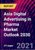 Asia Digital Advertising in Pharma Market Outlook 2030- Product Image