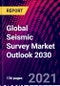 Global Seismic Survey Market Outlook 2030 - Product Thumbnail Image