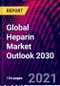 Global Heparin Market Outlook 2030 - Product Image