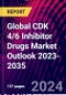 Global CDK 4/6 Inhibitor Drugs Market Outlook 2023-2035 - Product Thumbnail Image