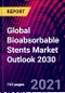 Global Bioabsorbable Stents Market Outlook 2030 - Product Image