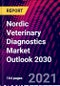 Nordic Veterinary Diagnostics Market Outlook 2030 - Product Thumbnail Image