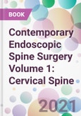 Contemporary Endoscopic Spine Surgery Volume 1: Cervical Spine- Product Image