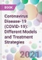 Coronavirus Disease-19 (COVID-19): Different Models and Treatment Strategies - Product Image