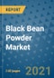 Black Bean Powder Market Outlook to 2028- Market Trends, Growth, Companies, Industry Strategies, and Post COVID Opportunity Analysis, 2018- 2028 - Product Image