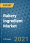 Bakery Ingredient Market Outlook to 2028- Market Trends, Growth, Companies, Industry Strategies, and Post COVID Opportunity Analysis, 2018- 2028 - Product Image