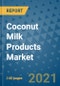Coconut Milk Products Market Outlook to 2028- Market Trends, Growth, Companies, Industry Strategies, and Post COVID Opportunity Analysis, 2018- 2028 - Product Image