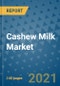 Cashew Milk Market Outlook to 2028- Market Trends, Growth, Companies, Industry Strategies, and Post COVID Opportunity Analysis, 2018- 2028 - Product Image