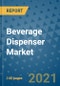 Beverage Dispenser Market Outlook to 2028- Market Trends, Growth, Companies, Industry Strategies, and Post COVID Opportunity Analysis, 2018- 2028 - Product Image