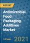 Antimicrobial Food Packaging Additives Market Outlook to 2028- Market Trends, Growth, Companies, Industry Strategies, and Post COVID Opportunity Analysis, 2018- 2028 - Product Image