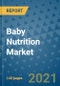 Baby Nutrition Market Outlook to 2028- Market Trends, Growth, Companies, Industry Strategies, and Post COVID Opportunity Analysis, 2018- 2028 - Product Image