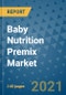Baby Nutrition Premix Market Outlook to 2028- Market Trends, Growth, Companies, Industry Strategies, and Post COVID Opportunity Analysis, 2018- 2028 - Product Image