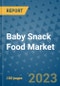 Baby Snack Food Market Outlook to 2028- Market Trends, Growth, Companies, Industry Strategies, and Post COVID Opportunity Analysis, 2018- 2028 - Product Image