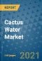 Cactus Water Market Outlook to 2028- Market Trends, Growth, Companies, Industry Strategies, and Post COVID Opportunity Analysis, 2018- 2028 - Product Image