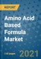 Amino Acid Based Formula Market Outlook to 2028- Market Trends, Growth, Companies, Industry Strategies, and Post COVID Opportunity Analysis, 2018- 2028 - Product Image