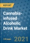 Cannabis-infused Alcoholic Drink Market Outlook to 2028- Market Trends, Growth, Companies, Industry Strategies, and Post COVID Opportunity Analysis, 2018- 2028 - Product Image