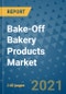Bake-Off Bakery Products Market Outlook to 2028- Market Trends, Growth, Companies, Industry Strategies, and Post COVID Opportunity Analysis, 2018- 2028 - Product Image