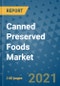 Canned Preserved Foods Market Outlook to 2028- Market Trends, Growth, Companies, Industry Strategies, and Post COVID Opportunity Analysis, 2018- 2028 - Product Image