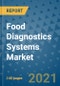 Food Diagnostics Systems Market Outlook to 2028- Market Trends, Growth, Companies, Industry Strategies, and Post COVID Opportunity Analysis, 2018- 2028 - Product Image
