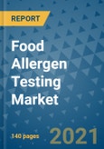 Food Allergen Testing Market Outlook to 2028- Market Trends, Growth, Companies, Industry Strategies, and Post COVID Opportunity Analysis, 2018- 2028- Product Image