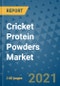 Cricket Protein Powders Market Outlook to 2028- Market Trends, Growth, Companies, Industry Strategies, and Post COVID Opportunity Analysis, 2018- 2028 - Product Image