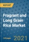 Fragrant and Long Grain Rice Market Outlook to 2028- Market Trends, Growth, Companies, Industry Strategies, and Post COVID Opportunity Analysis, 2018- 2028 - Product Image