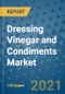 Dressing Vinegar and Condiments Market Outlook to 2028- Market Trends, Growth, Companies, Industry Strategies, and Post COVID Opportunity Analysis, 2018- 2028 - Product Image