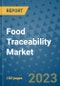 Food Traceability Market Outlook to 2028- Market Trends, Growth, Companies, Industry Strategies, and Post COVID Opportunity Analysis, 2018- 2028 - Product Image