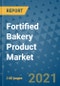 Fortified Bakery Product Market Outlook to 2028- Market Trends, Growth, Companies, Industry Strategies, and Post COVID Opportunity Analysis, 2018- 2028 - Product Image