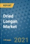 Dried Longan Market Outlook to 2028- Market Trends, Growth, Companies, Industry Strategies, and Post COVID Opportunity Analysis, 2018- 2028 - Product Image