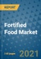 Fortified Food Market Outlook to 2028- Market Trends, Growth, Companies, Industry Strategies, and Post COVID Opportunity Analysis, 2018- 2028 - Product Image