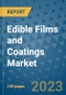 Edible Films and Coatings Market Outlook to 2028- Market Trends, Growth, Companies, Industry Strategies, and Post COVID Opportunity Analysis, 2018- 2028 - Product Image