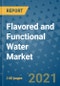 Flavored and Functional Water Market Outlook to 2028- Market Trends, Growth, Companies, Industry Strategies, and Post COVID Opportunity Analysis, 2018- 2028 - Product Image