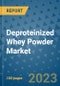 Deproteinized whey powder Market Outlook to 2028- Market Trends, Growth, Companies, Industry Strategies, and Post COVID Opportunity Analysis, 2018- 2028 - Product Image