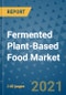 Fermented Plant-Based Food Market Outlook to 2028- Market Trends, Growth, Companies, Industry Strategies, and Post COVID Opportunity Analysis, 2018- 2028 - Product Image
