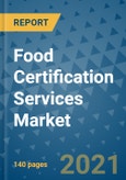 Food Certification Services Market Outlook to 2028- Market Trends, Growth, Companies, Industry Strategies, and Post COVID Opportunity Analysis, 2018- 2028- Product Image