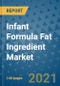 Infant Formula Fat Ingredient Market Outlook to 2028- Market Trends, Growth, Companies, Industry Strategies, and Post COVID Opportunity Analysis, 2018- 2028 - Product Image