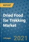 Dried Food for Trekking Market Outlook to 2028- Market Trends, Growth, Companies, Industry Strategies, and Post COVID Opportunity Analysis, 2018- 2028 - Product Image