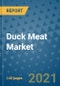 Duck Meat Market Outlook to 2028- Market Trends, Growth, Companies, Industry Strategies, and Post COVID Opportunity Analysis, 2018- 2028 - Product Image